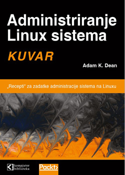 Administriranje Linux sistema - kuvar