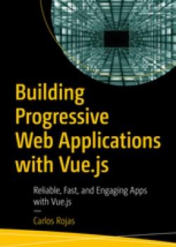 Building Progressive Web Applications with Vue.js