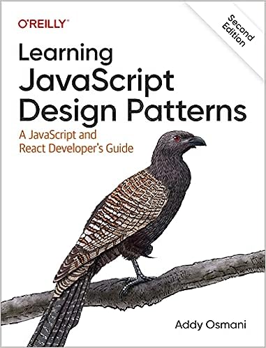 Learning JavaScript Design Patterns - A JavaScript and React Developer's Guide