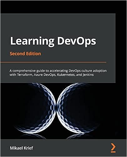 Learning DevOps - A comprehensive guide to accelerating DevOps culture adoption with Terraform, Azur