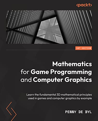 Mathematics for Game Programming and Computer Graphics