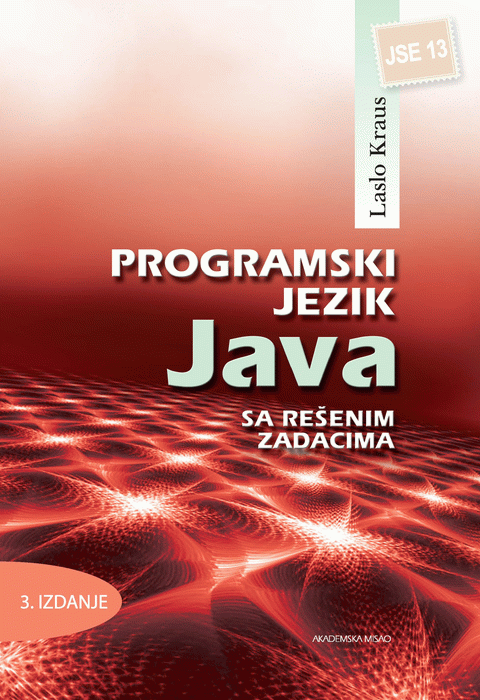 Programski jezik Java sa rešenim zadacima 3. izdanje - JSE 13