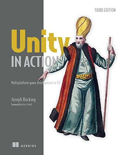Unity in Action, Third Edition: Multiplatform game development in C#