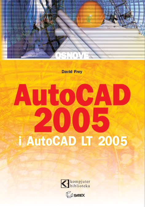 AutoCAD 2005 i AutoCAD LT 2005 osnove