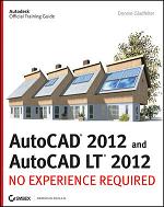 AutoCAD 2012 and AutoCAD LT 2012 No Experience Required
