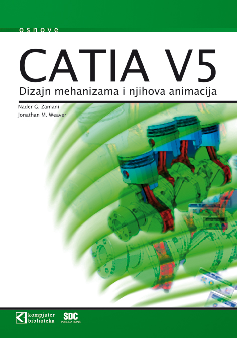 CATIA V5 Dizajn mehanizama i njihova animacija