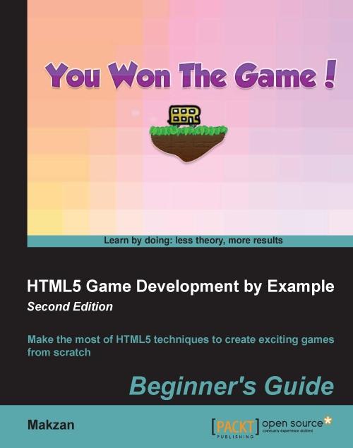 HTML5 Game Development by Example: Beginners Guide - Second Edition
