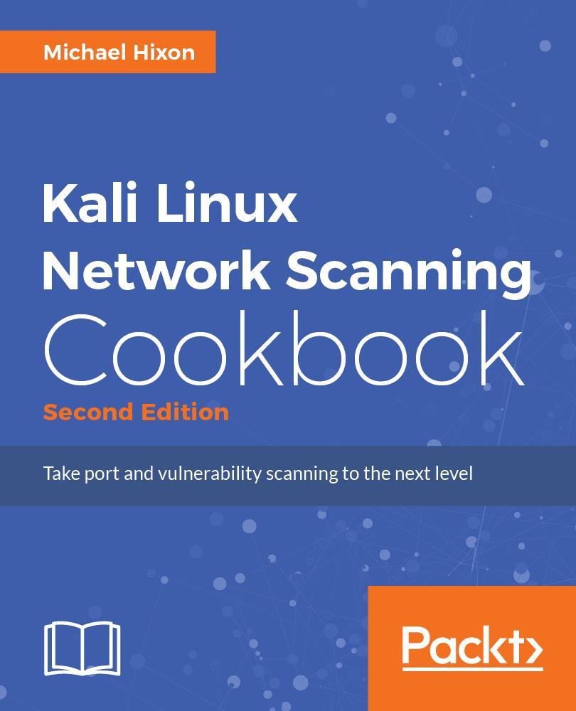 Kali Linux Network Scanning Cookbook - Second Edition