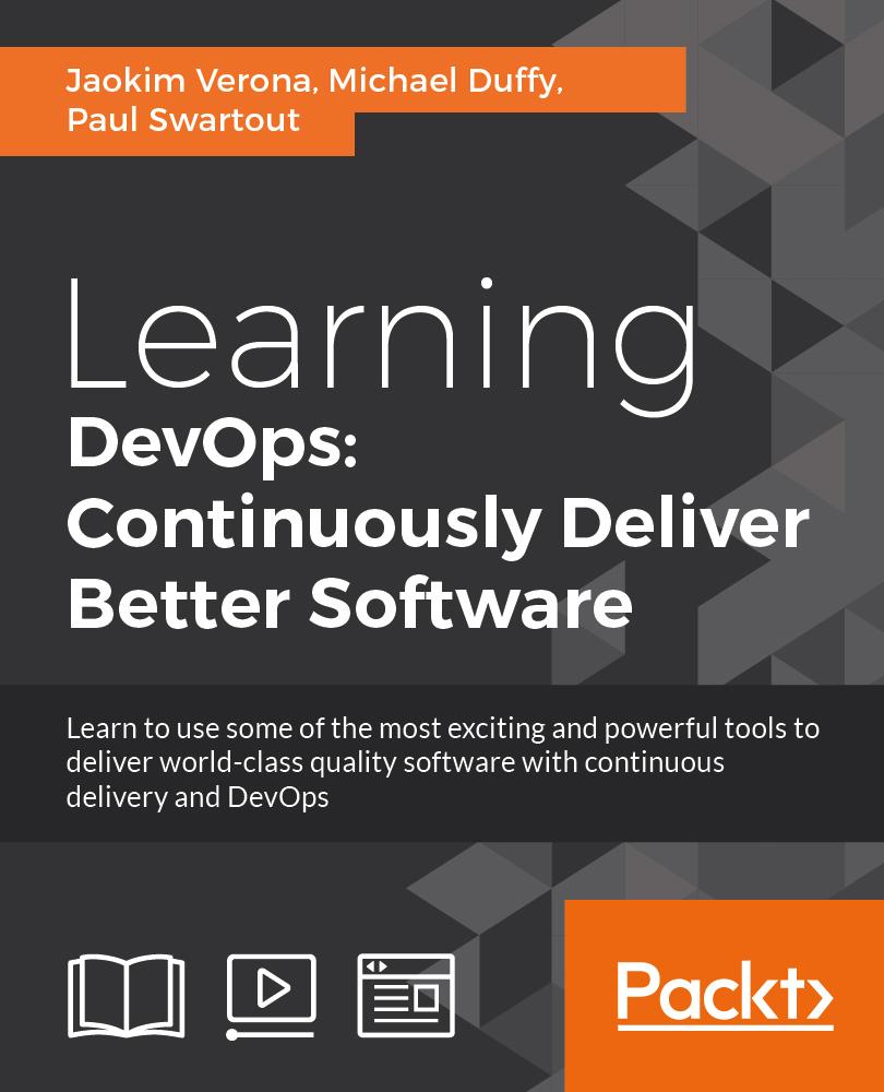 Learning DevOps: Continuously Deliver Better Software