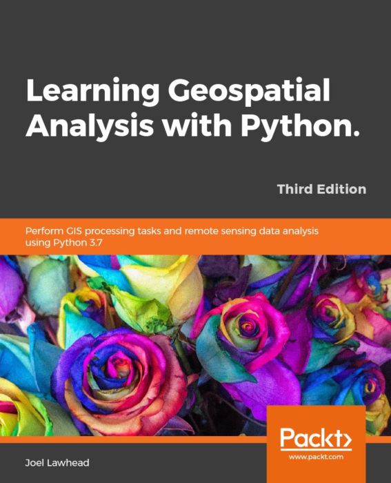 Learning Geospatial Analysis with Python - Third Edition