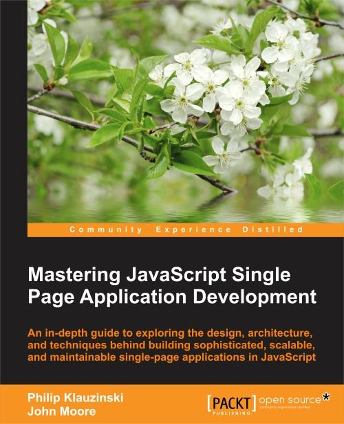 Mastering JavaScript Single Page Application Development