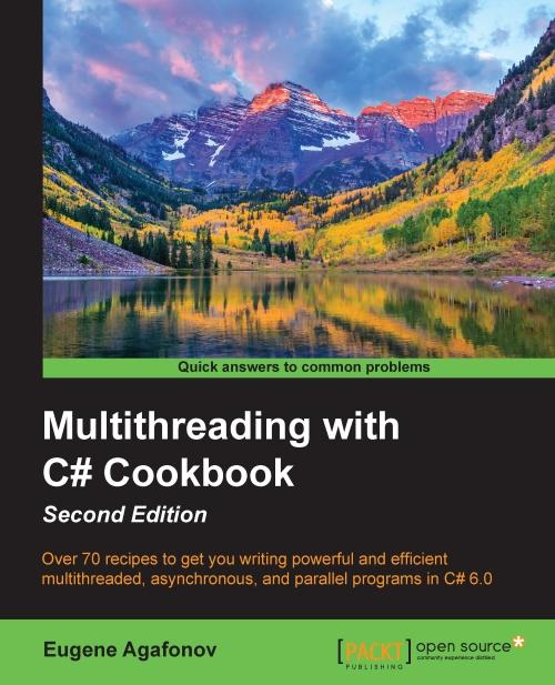 Multithreading with C# Cookbook - Second Edition