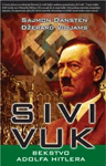 Sivi vuk - bekstvo Adolfa Hitlera