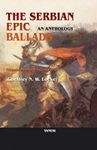 The Serbian Epic Ballads: an anthology