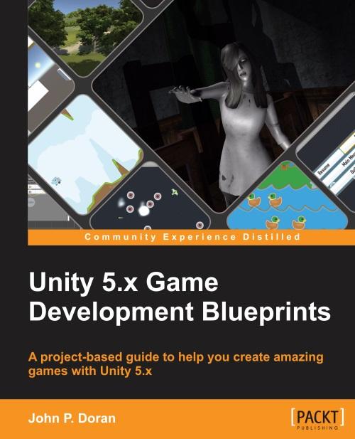 Unity 5.x Game Development Blueprints